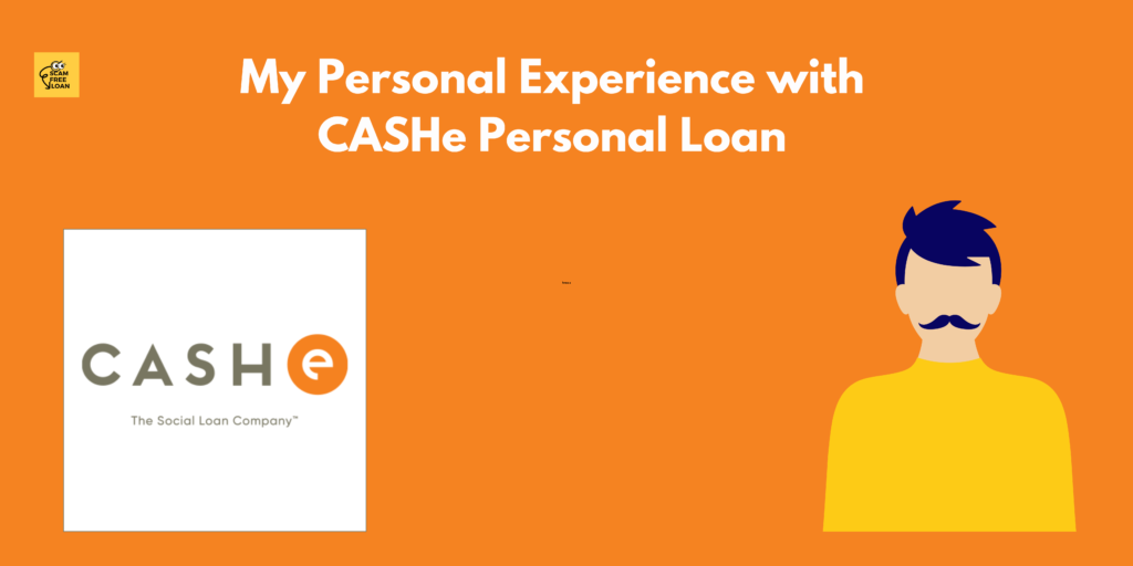 My Personal Experience with CASHe Personal Loan