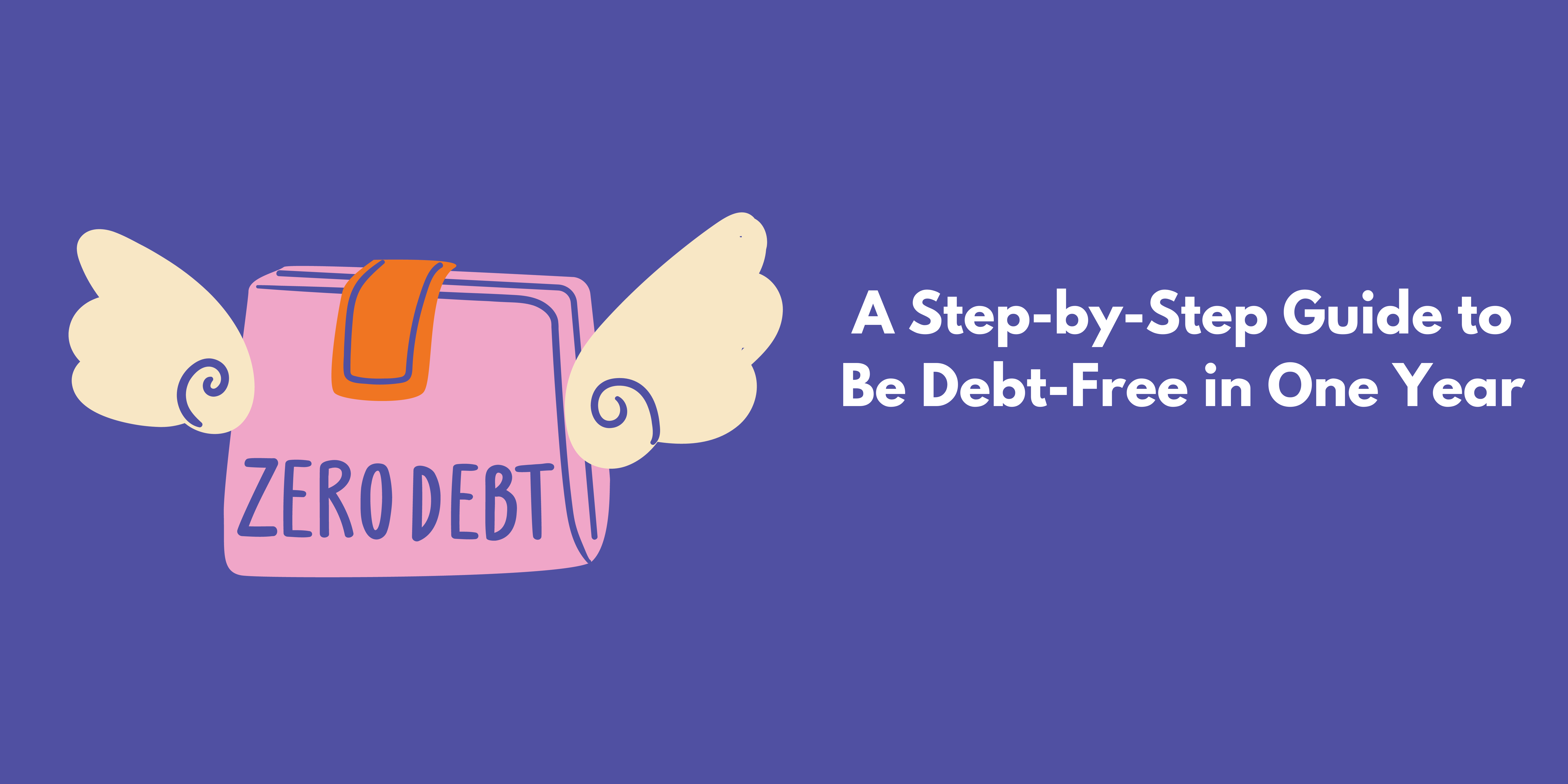 A Step-by-Step Guide to Becoming Debt-Free in One Year