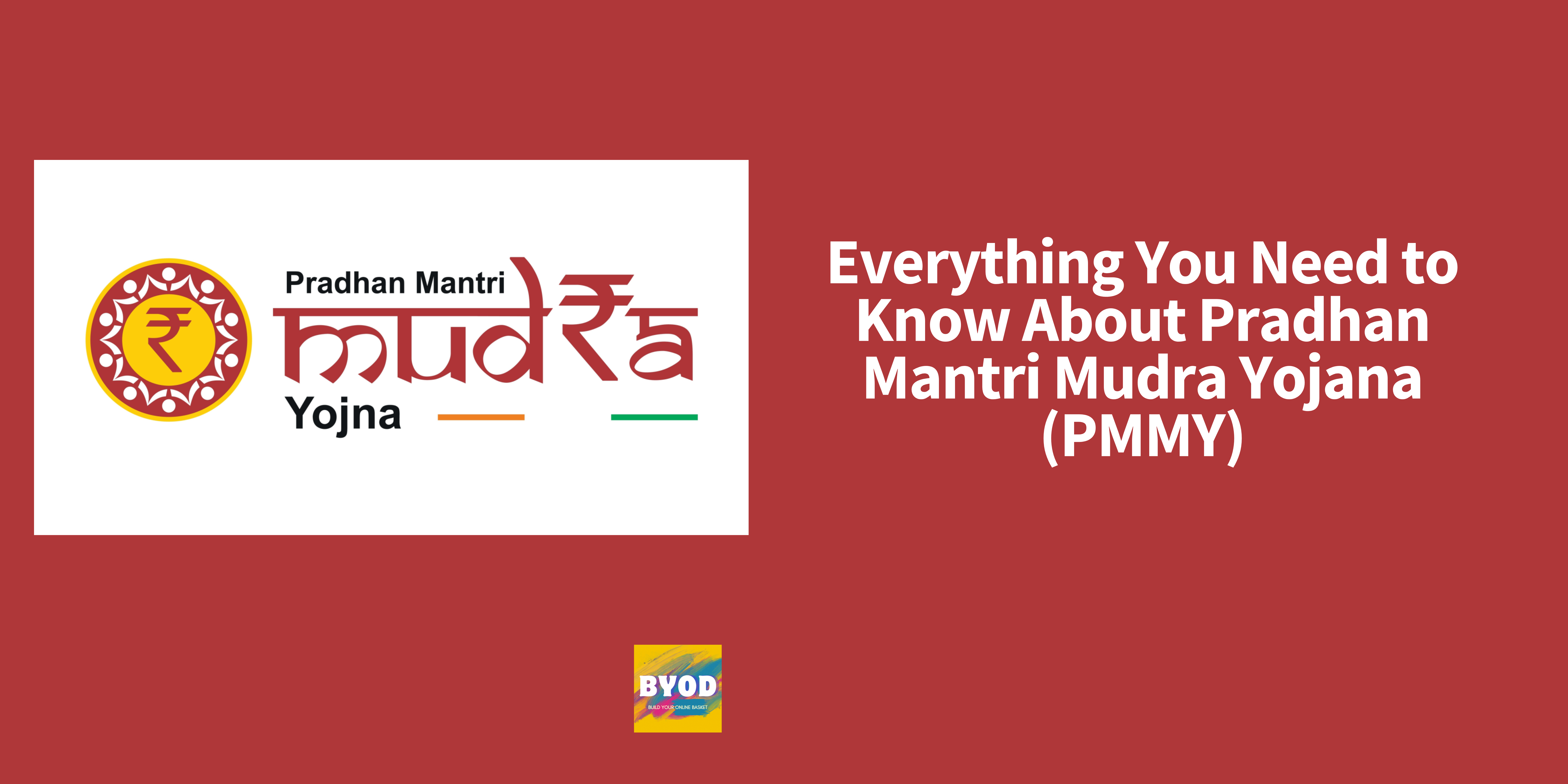 Pradhan Mantri Mudra Yojana (PMMY)